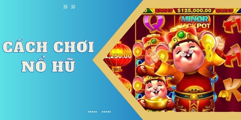 Cách Chơi Nổ Hũ Cần Nhớ Khi Tham Gia Slot Games Kubet