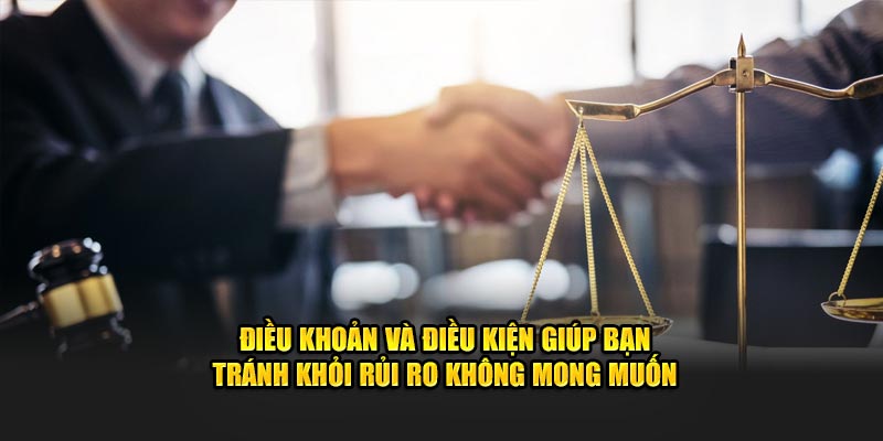 dieu khoan va dieu kien giup ban tranh khoi rui ro khong mong muon