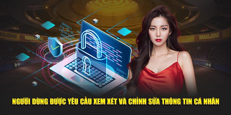 nguoi dung duoc yeu cau xem xet va chinh sua thong tin ca nhan