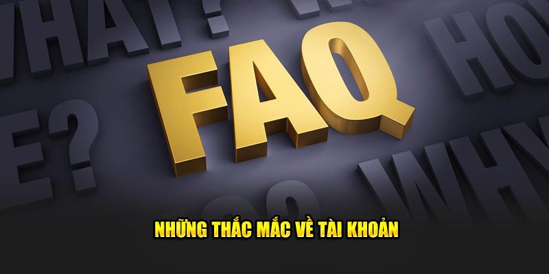 nhung thac mac ve tai khoan