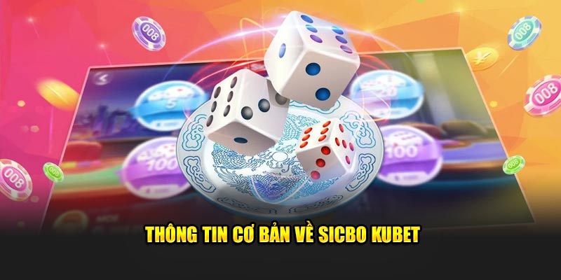 thong tin ve sicbo kubet